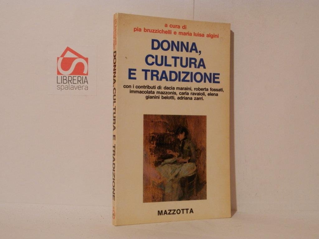 Donna, cultura e tradizione. Con i contributi di Dacia Marain, …