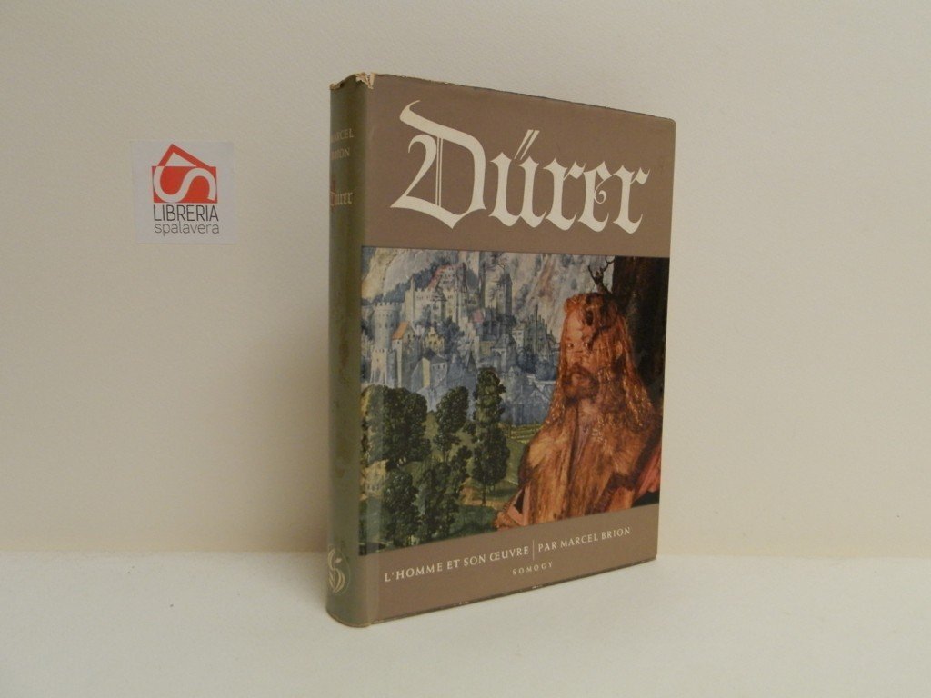 Durer. L'homme et son oeuvre