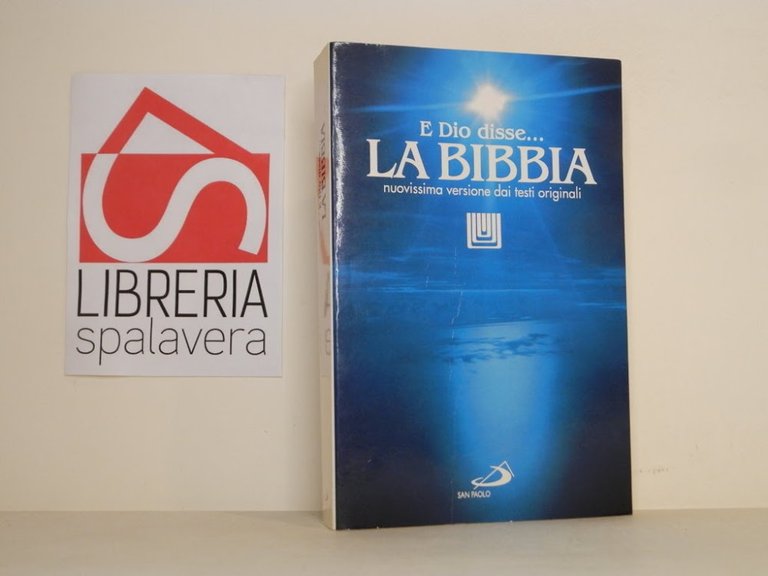 E Dio disse... La Bibbia