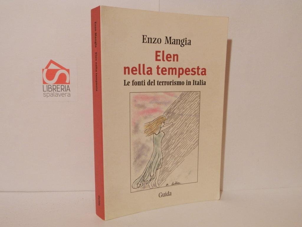 Elen nella tempesta. Le fonti del terrorismo in Italia. Romanzo …