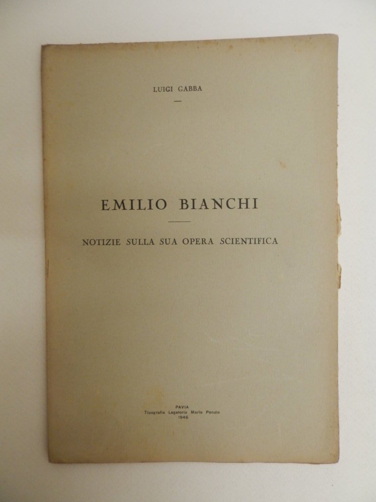 Emilio Bianchi. Notizie sulla sua opera scientifica