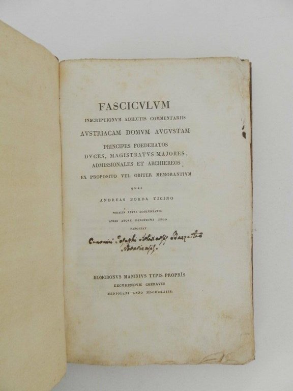 Fasciculum inscriptionum adiectis commentariis Austriacam domum Augustam principes foederatos duces, …