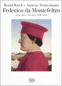 Federico da Montefeltro : arte, stato e mestiere delle armi