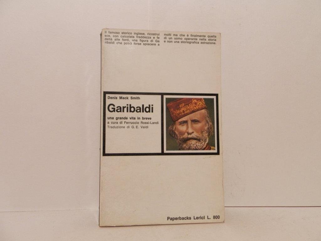 Garibaldi. Una grande vita in breve