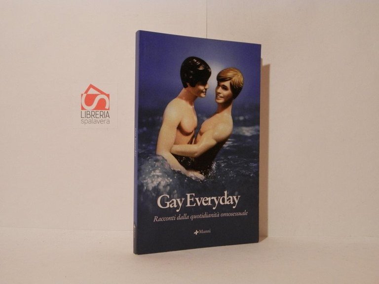 Gay Everyday. Racconti dalla quotidianità omosessuale