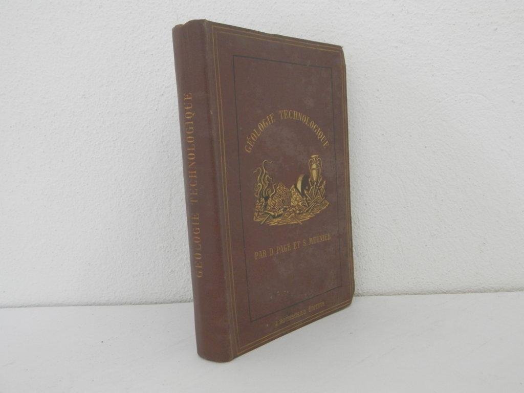 Géologie Technologique. Traité des applications de la Géologie aux arts …