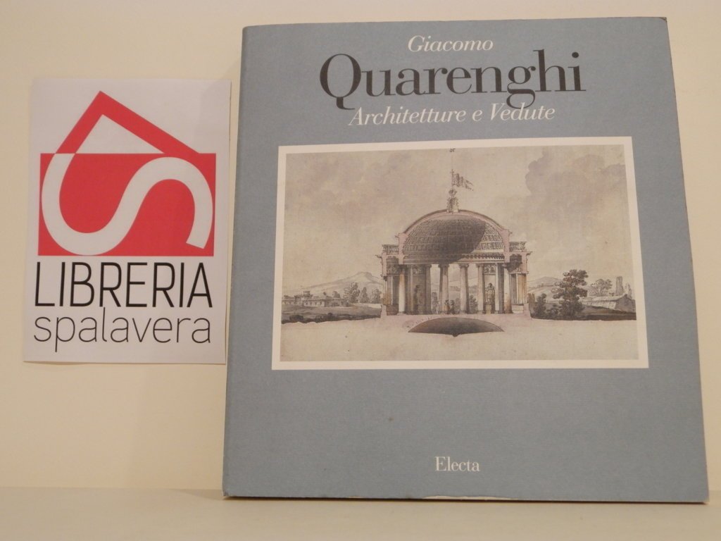 Giacomo Quarenghi : architetture e vedute