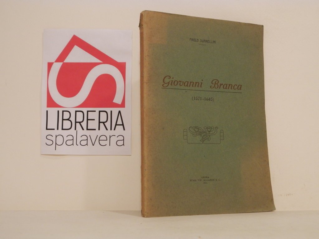 Giovanni Branca : precursore di Watt e di Parsons : …