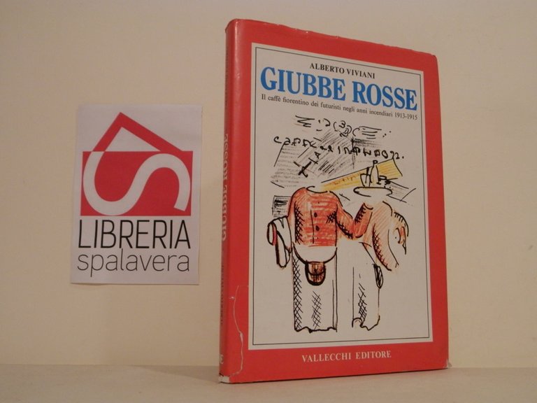 Giubbe rosse. Il caffè fiorentino dei futuristi negli anni incendiari …