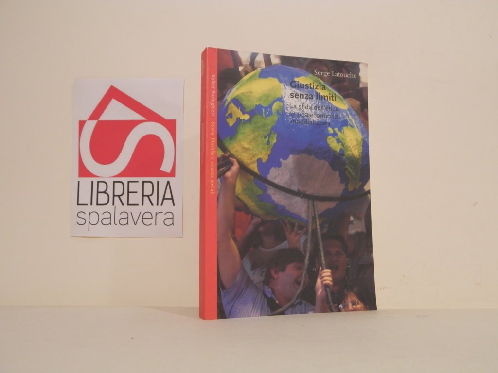 Giustizia senza limiti. La sfida dell'etica in una economia mondializzata