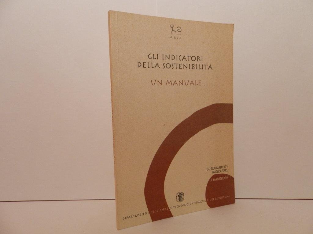 Gli indicatori della sostenibilità : un manuale