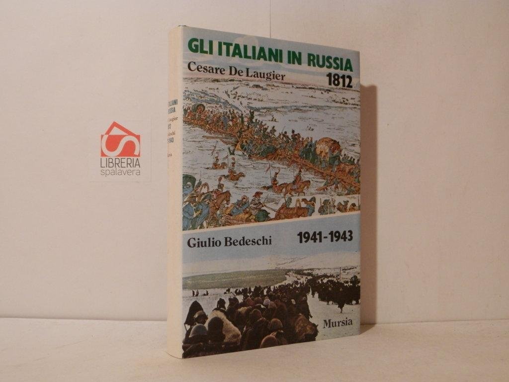 Gli italiani in Russia. 1812. 1941-1943