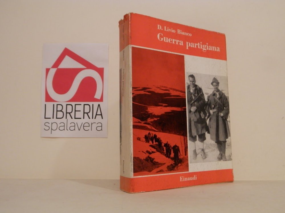 Guerra partigiana. Raccolta di scritti a cura di Giorgio Agosti …