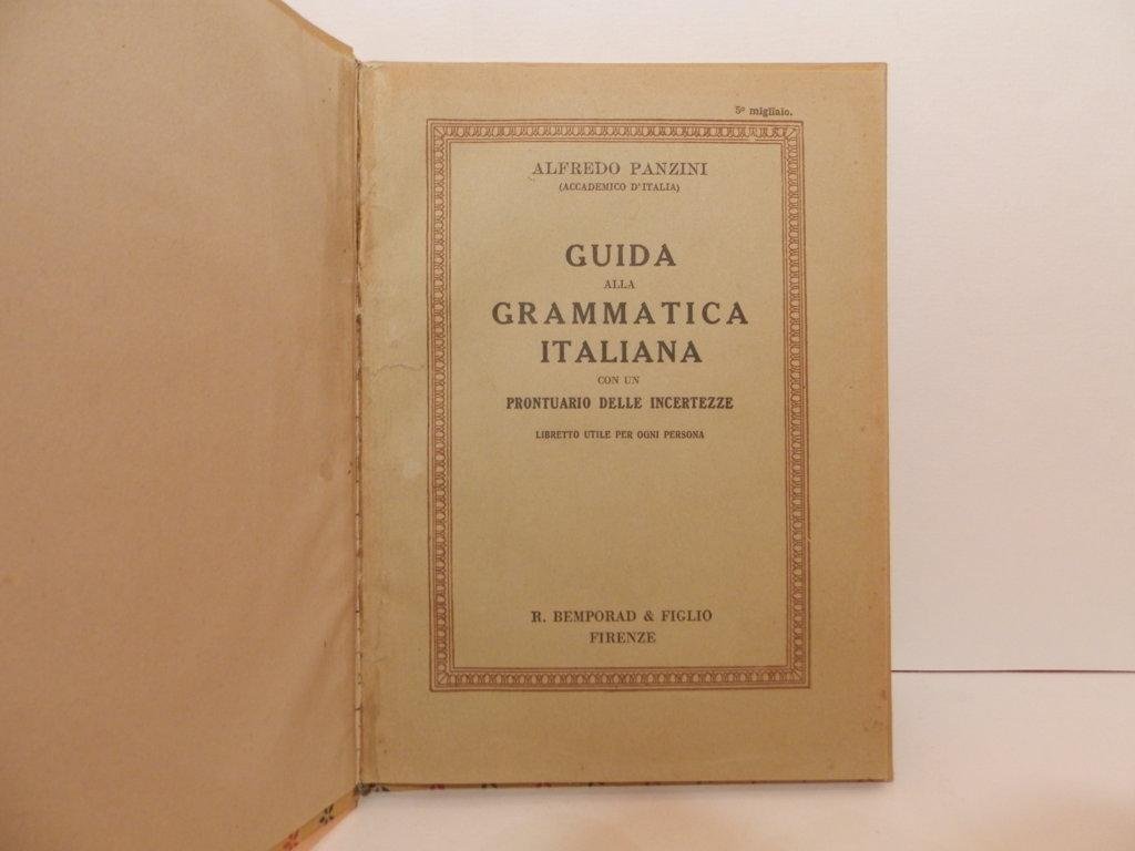 Guida alla grammatica italiana con un prontuario delle incertezze : …