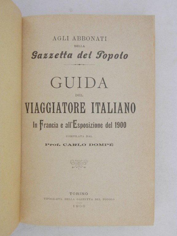 Guida del viaggiatore italiano in Francia all'Esposizione del 1900