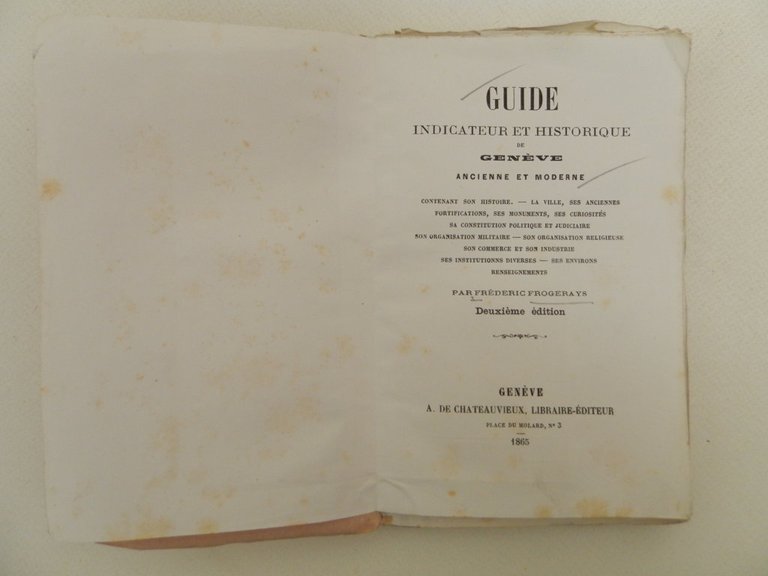 Guide indicateur et historique de Genève ancienne et moderne. Deuxième …