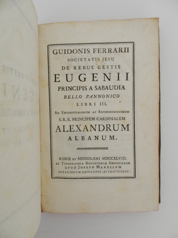 Guidonis Ferrarii. De rebus gestis Eugenii principis a Sabaudia bello …