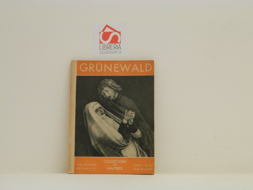 Hans Haug Grunewald (Mathis Nithart). Collection des Maitres