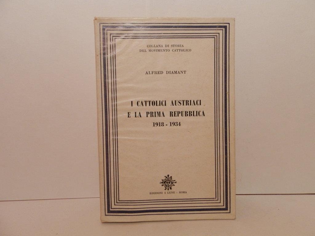 I cattolici austriaci e la prima Repubblica : 1918-1934