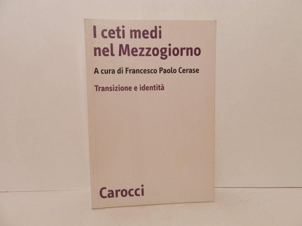 I ceti medi nel Mezzogiorno. Transizione e identità