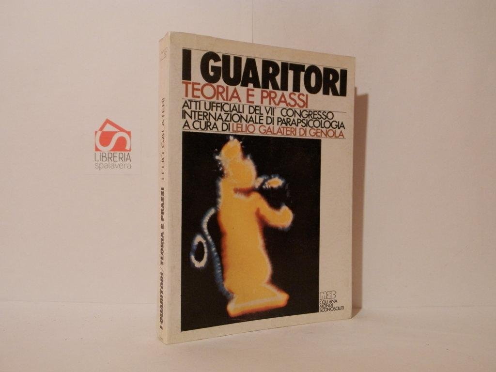 I guaritori. Teoria e prassi. Atti ufficiali del VII congresso …