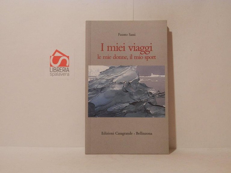 I miei viaggi, le mie donne, il mio sport