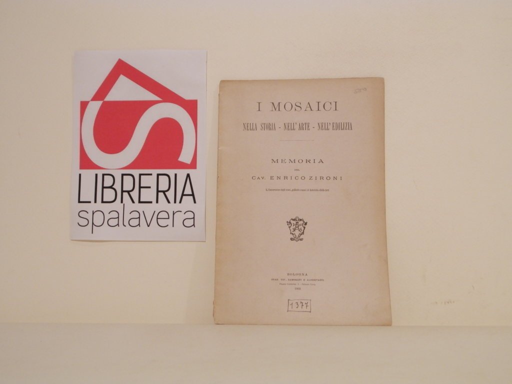 I mosaici nella storia, nell'arte, nell'edilizia : memoria del cav. …