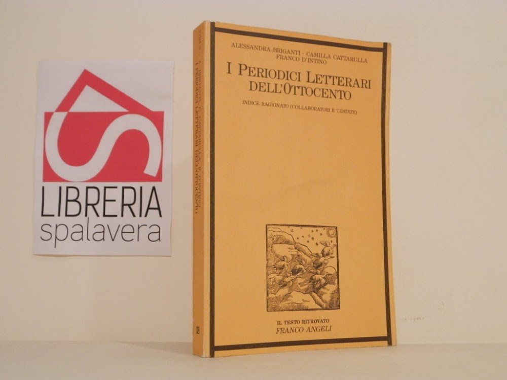 I periodici letterari dell'Ottocento. Indice ragionato (collaboratori e testate)