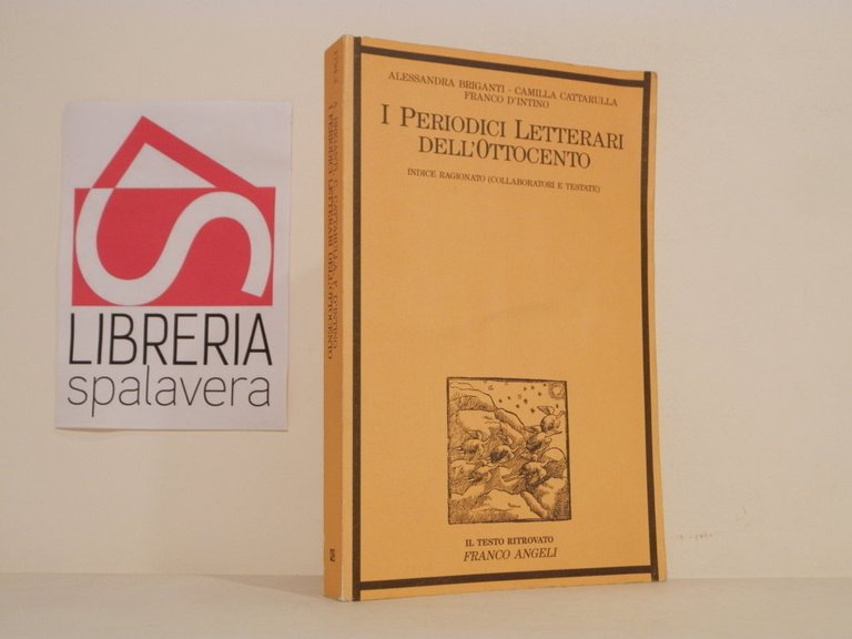I periodici letterari dell'Ottocento. Indice ragionato (collaboratori e testate)