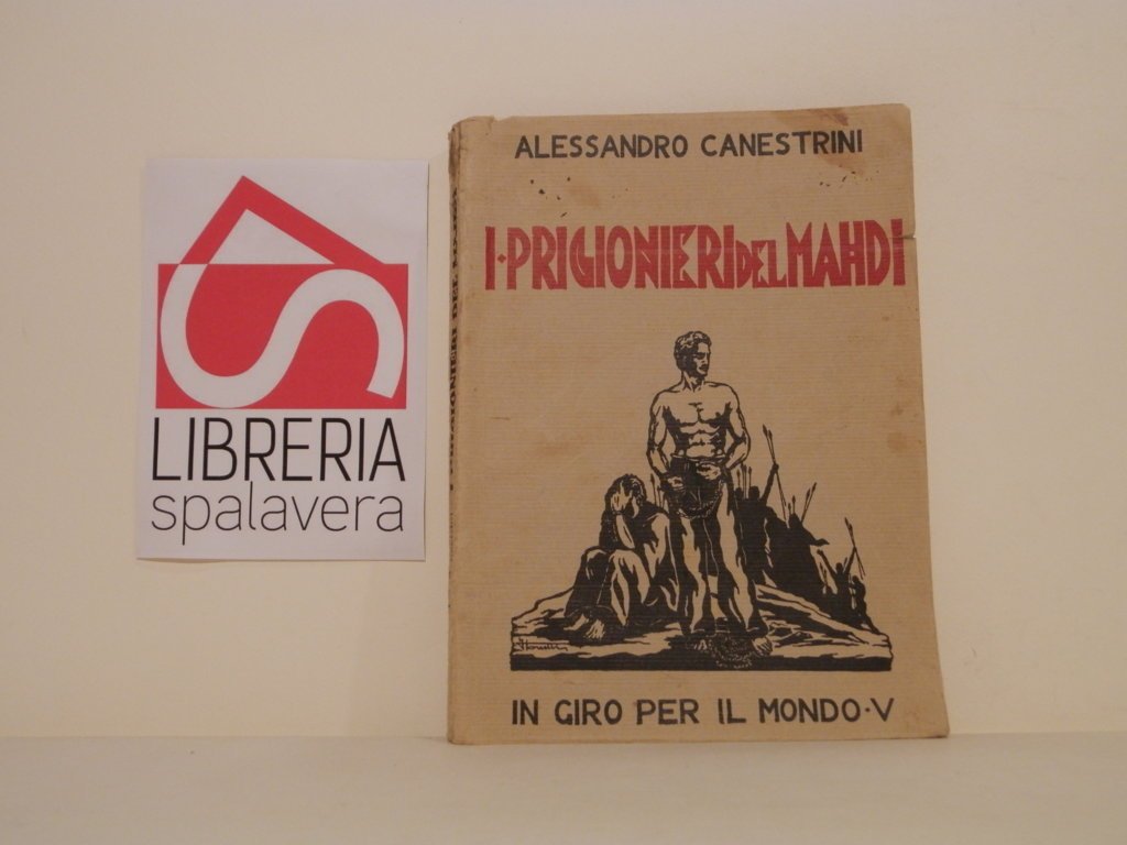 I prigionieri del mahdi : Con Sette tavole in nero …