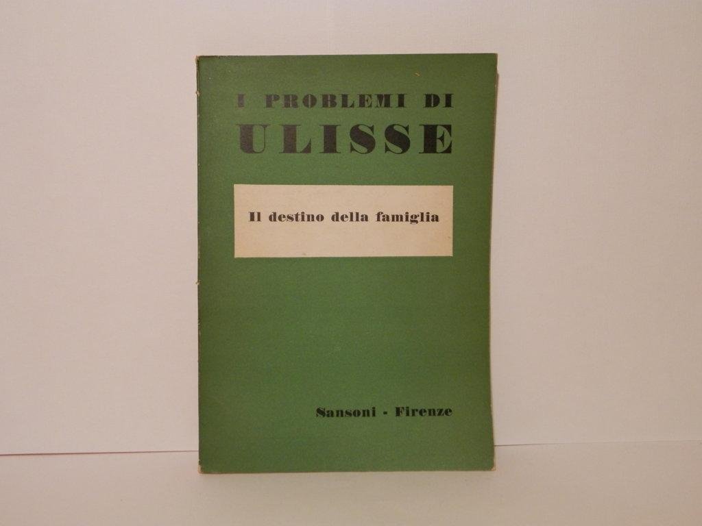 I problemi di Ulisse. Il destino della famiglia. Periodico trimestrale, …