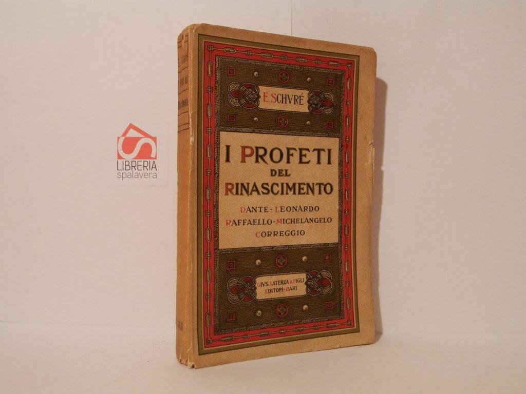 I profeti del Rinascimento. Dante, Leonardo da Vinci, Raffaello, Michelangiolo, …