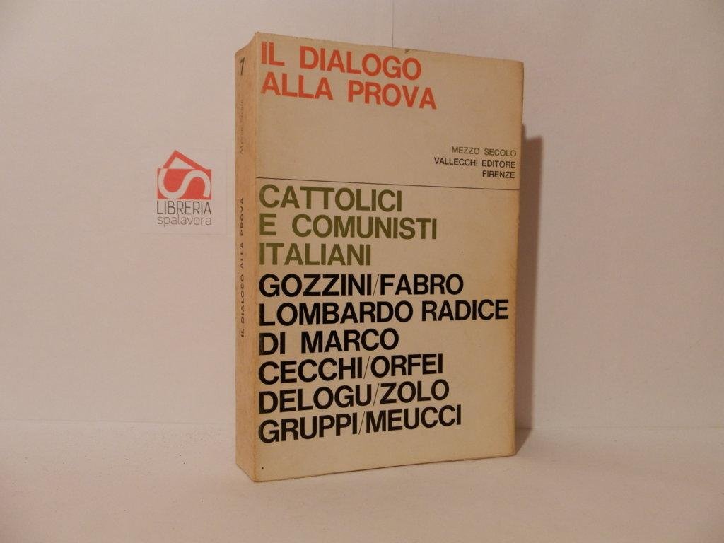 Il dialogo alla prova. Cattolici e comunisti italiani