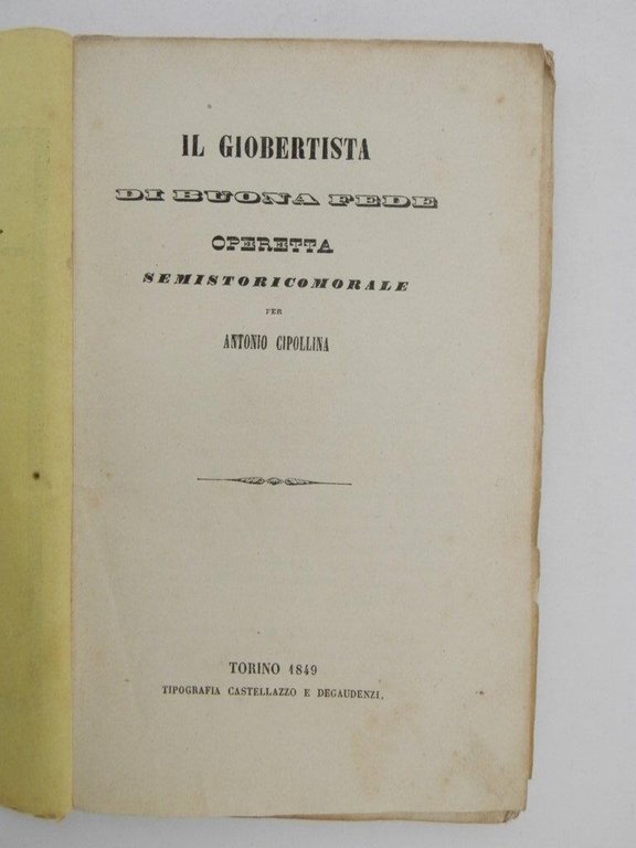 Il giobertista di buona fede operetta semistoricomorale per Antonio Cipollina