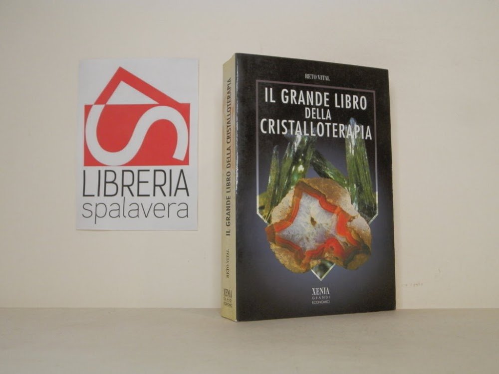 Il grande libro della cristalloterapia