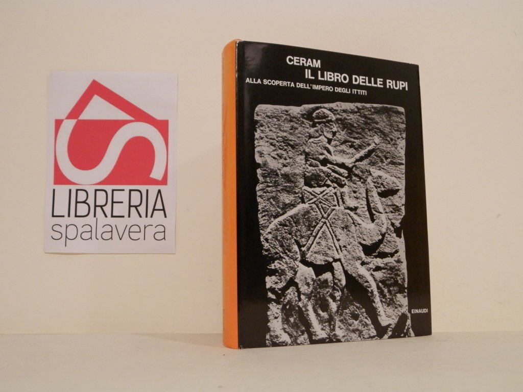 Il libro delle rupi. Alla scoperta dell'impero degli Ittiti