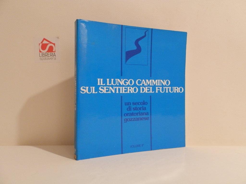 Il lungo cammino sul sentiero del futuro. Un secolo di …