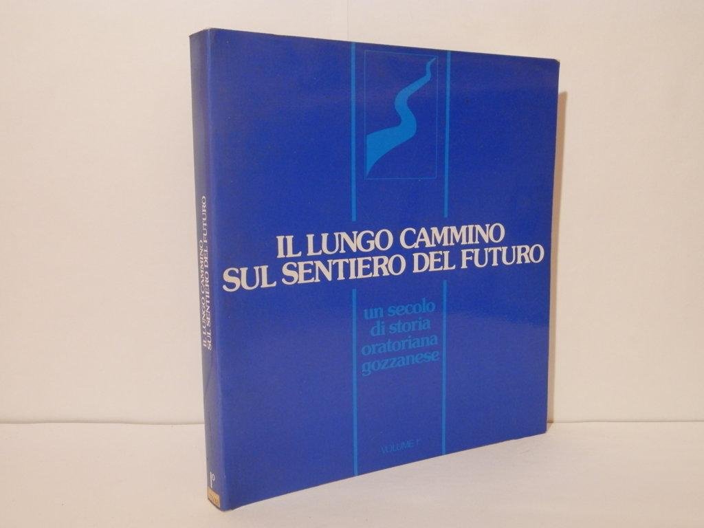 Il lungo cammino sul sentiero del futuro. Un secolo di …