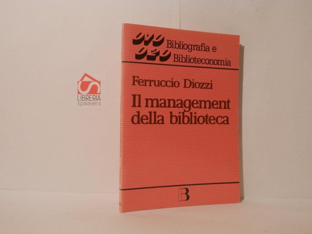 Il management della biblioteca : gli obiettivi nella prospettiva del …