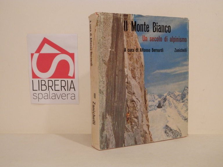 Il Monte Bianco : un secolo di alpinismo