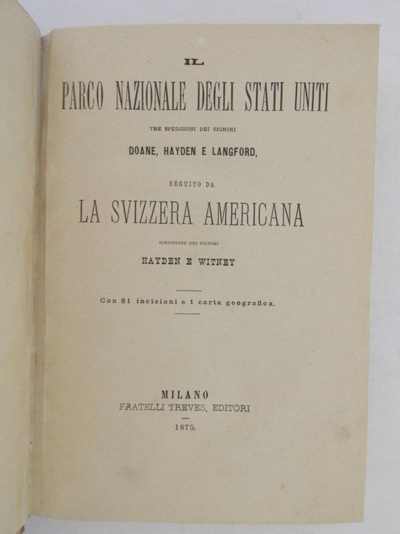 Il parco nazionale degli Stati Uniti. Tre spedizioni dei signori …