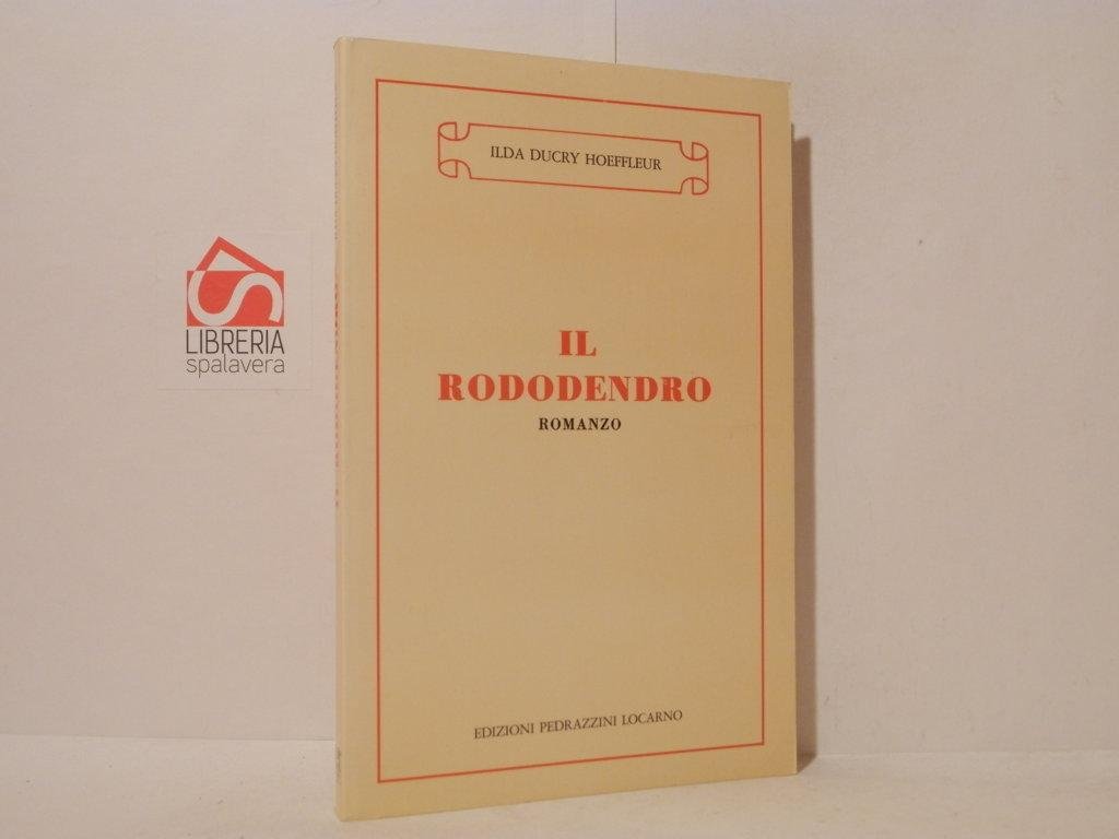 Il rododendro. Romanzo