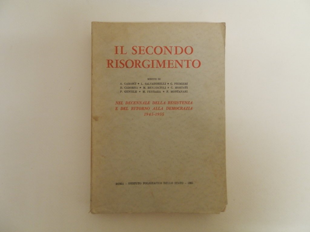 Il secondo risorgimento nel decennale della resistenza e del ritorno …