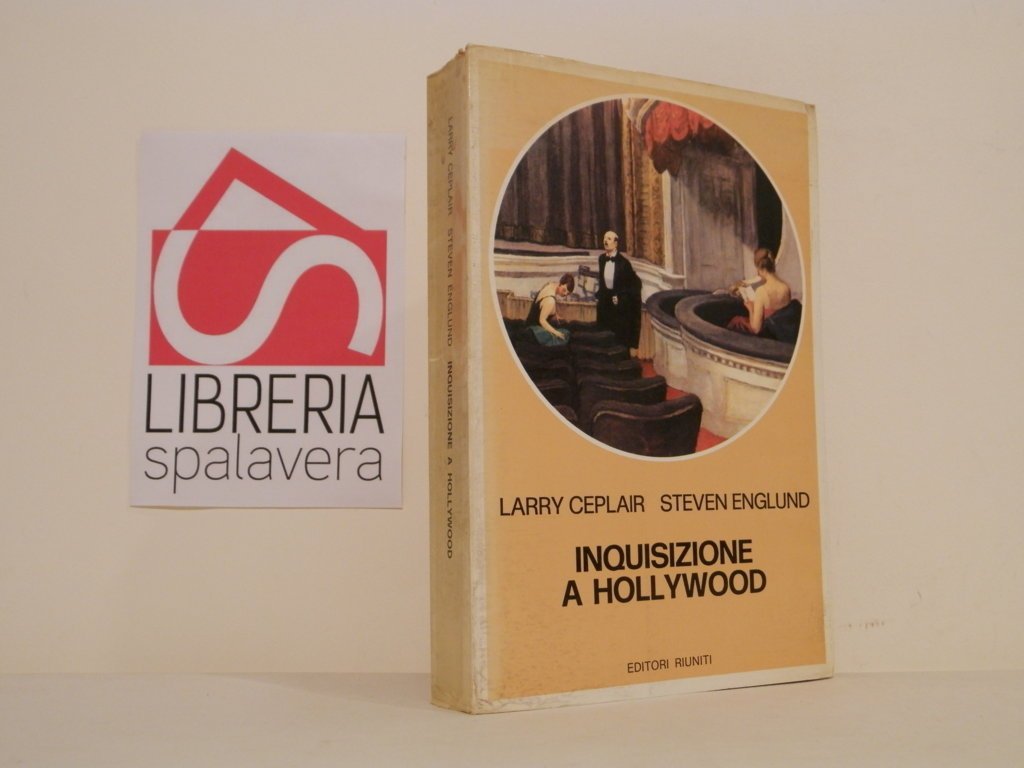 Inquisizione a Hollywood : storia politica del cinema americano, 1930-1960
