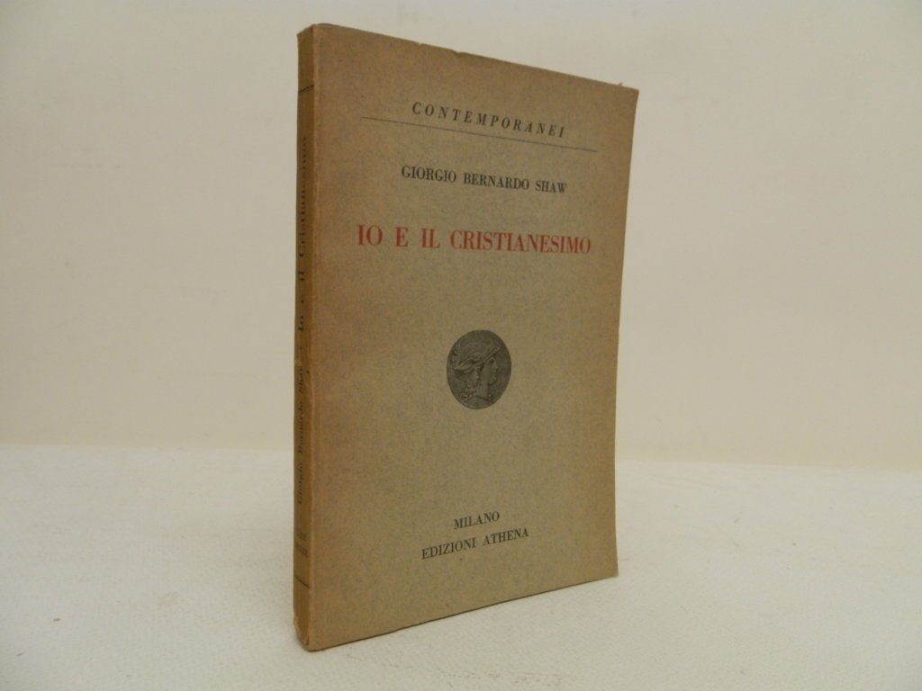 Io e il cristianesimo: saggio sugli evangeli e sulla dottrina …