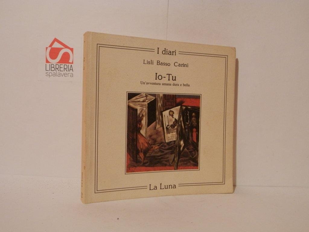 Io-Tu. Un'avventura umana dura e bella