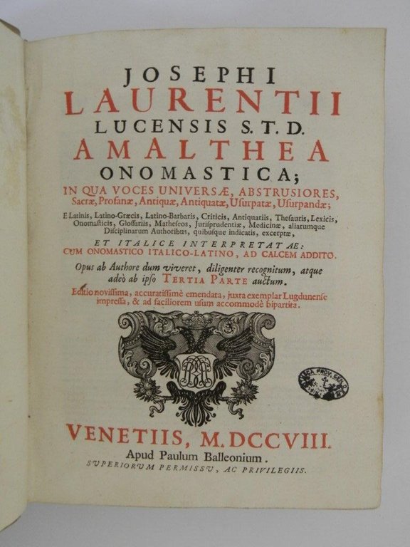 Josephi Laurentii Lucensis S.T.D. Amalthea onomastica; in qua voces universae, …