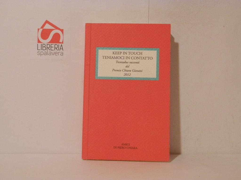Keep in touch. Teniamoci in contatto. Trentadue racconti del Premio …