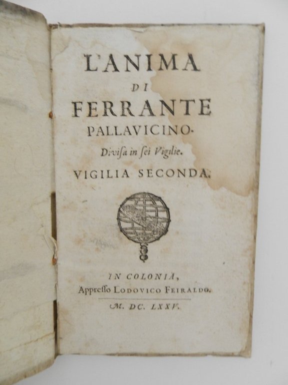 L' anima di Ferrante Pallavicino, divisa in sei vigilie. Vigilia …