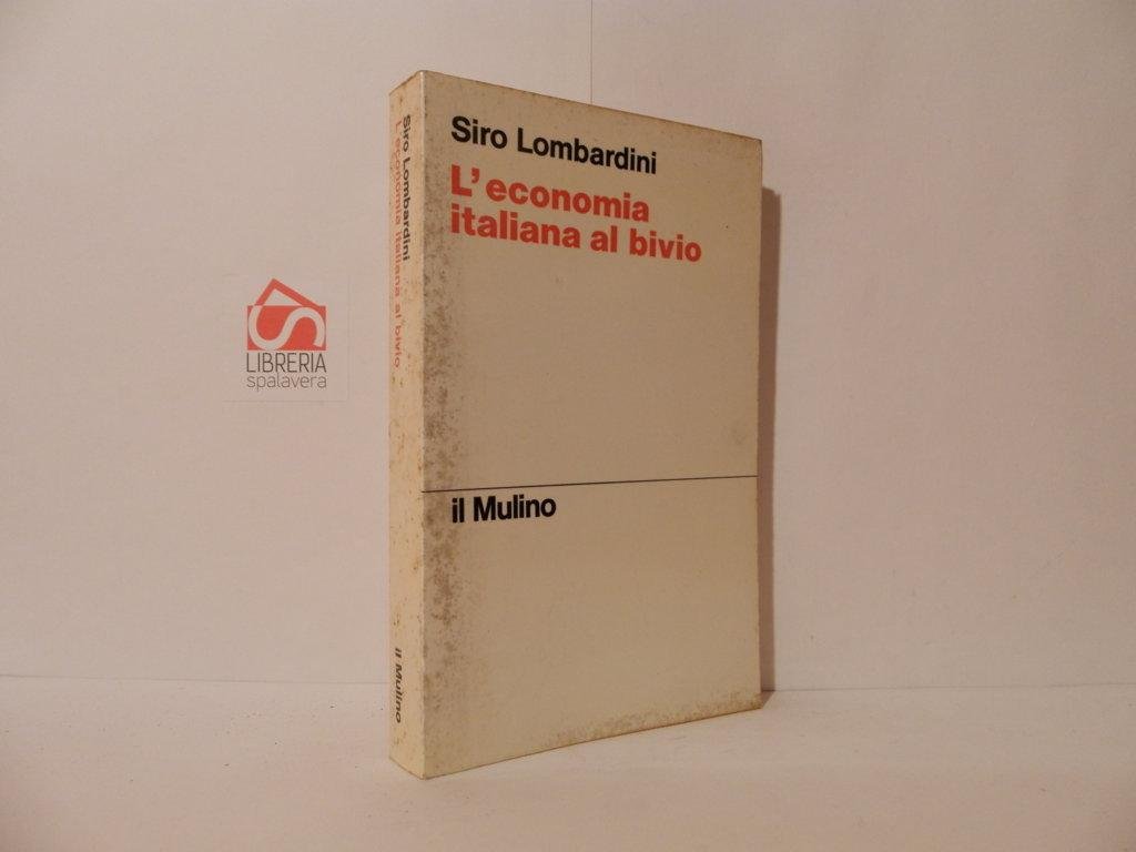 L'economia italiana al bivio. Cronache di un'alternativa mancata